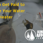 A Tip From Always Affordable Plumbing Sacramento Area Residents Can