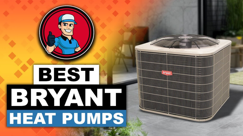  Best Bryant Heat Pumps Reviews Buyer s Guide The Complete Round Up 