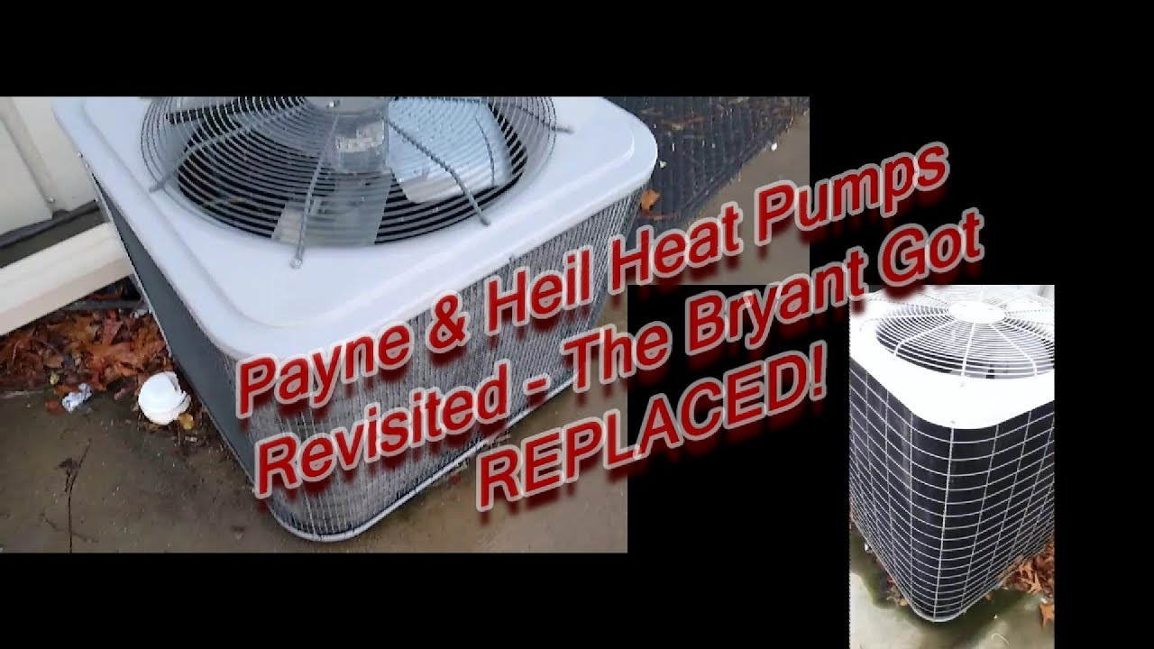 Bryant Payne And Heil Heat Pumps 2019 Revist One Got Replaced YouTube