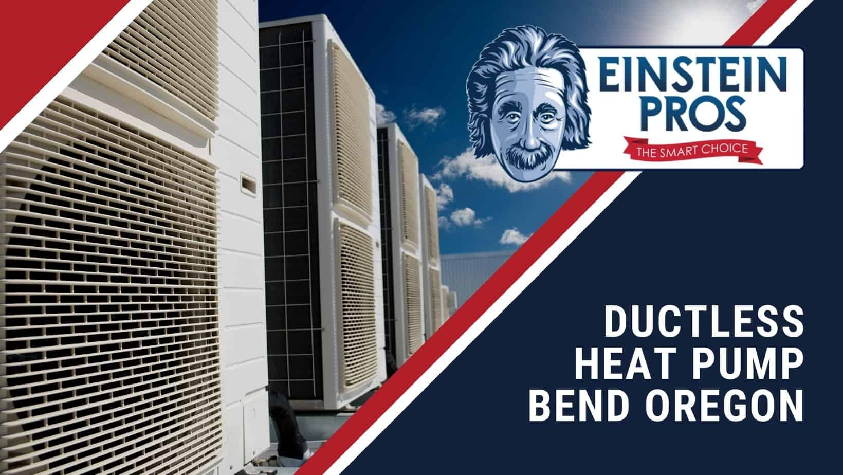 Ductless Heat Pump Bend Oregon Einstein Pros