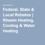 Federal State Local Rebates Heating Systems Water Heating Heat Pump