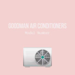 Goodman Air Conditioner Model Number