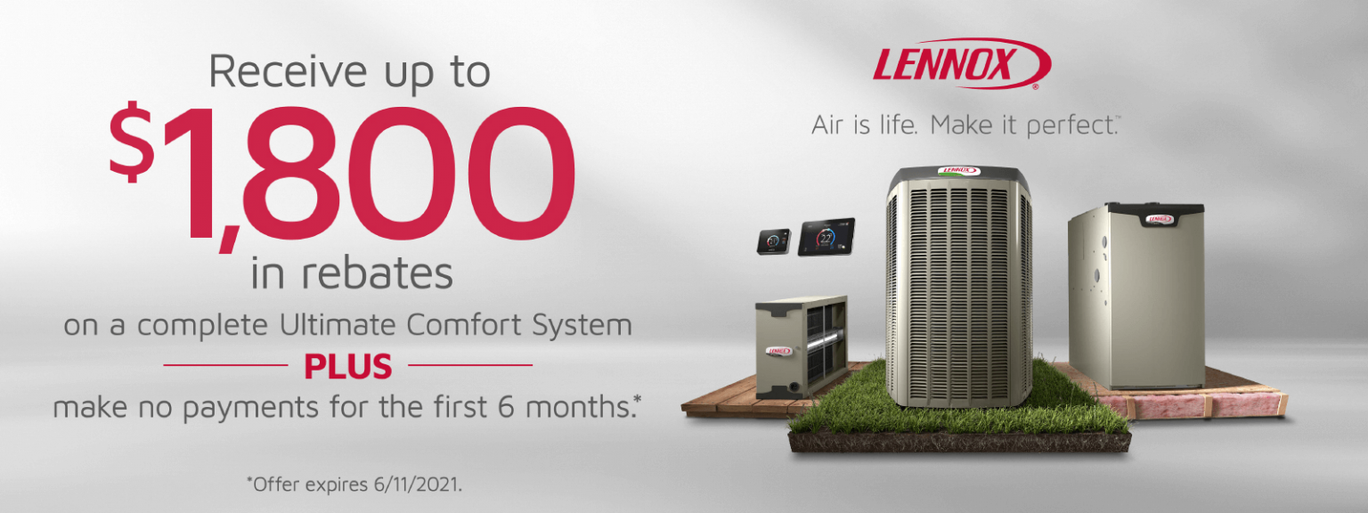 Up To 1 800 In Rebates Lennox Ultimate Comfort Systems