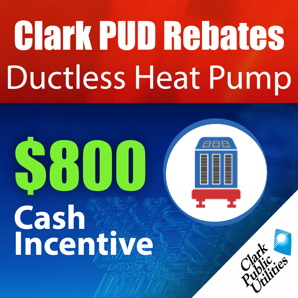 Clark PUD Rebates Ductless Heat Pump Hvac Installation Heat Pump