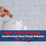 How To Get Amazing Geothermal Heat Pump Rebates Ingrams Water Air