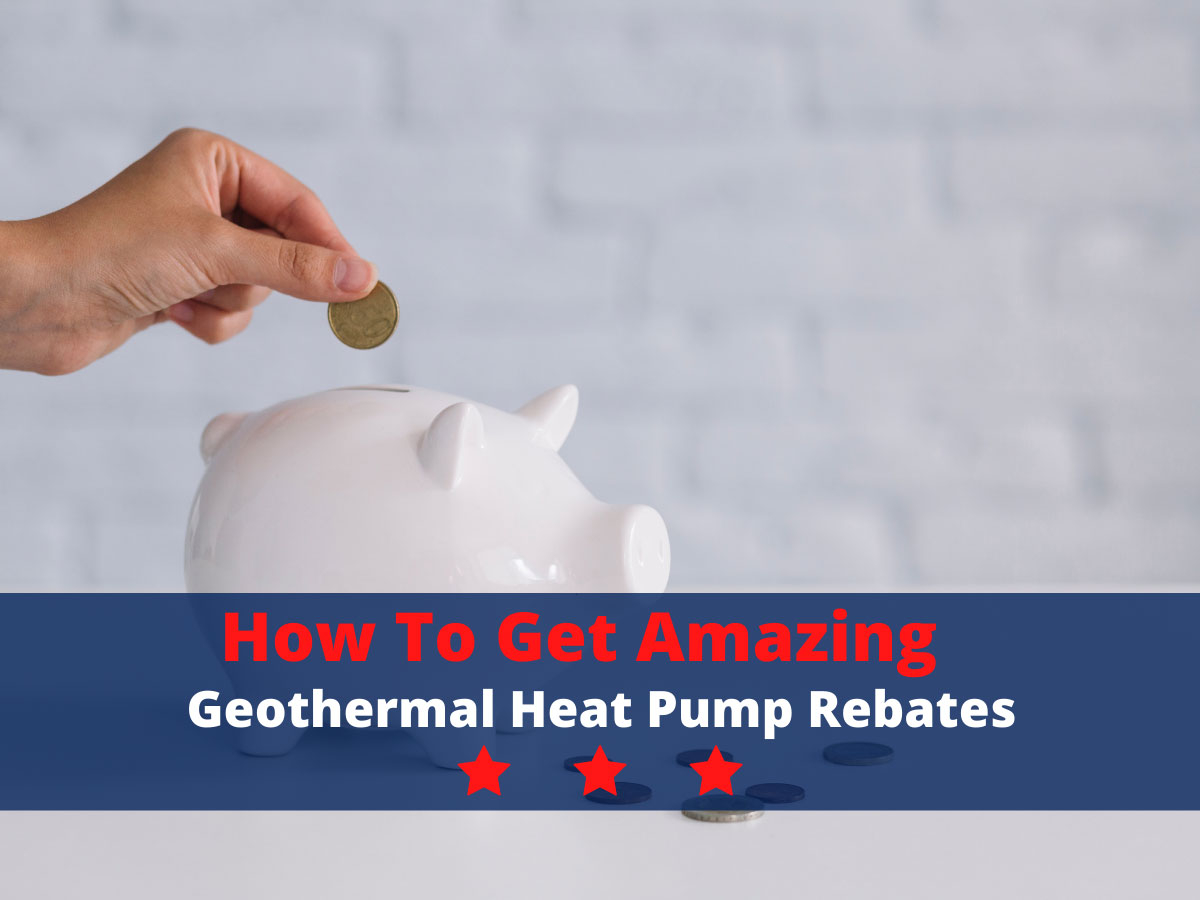 How To Get Amazing Geothermal Heat Pump Rebates Ingrams Water Air