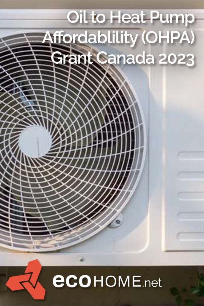Oil To Heat Pump Affordablility OHPA Grant Canada 2023 In 2022 Heat 