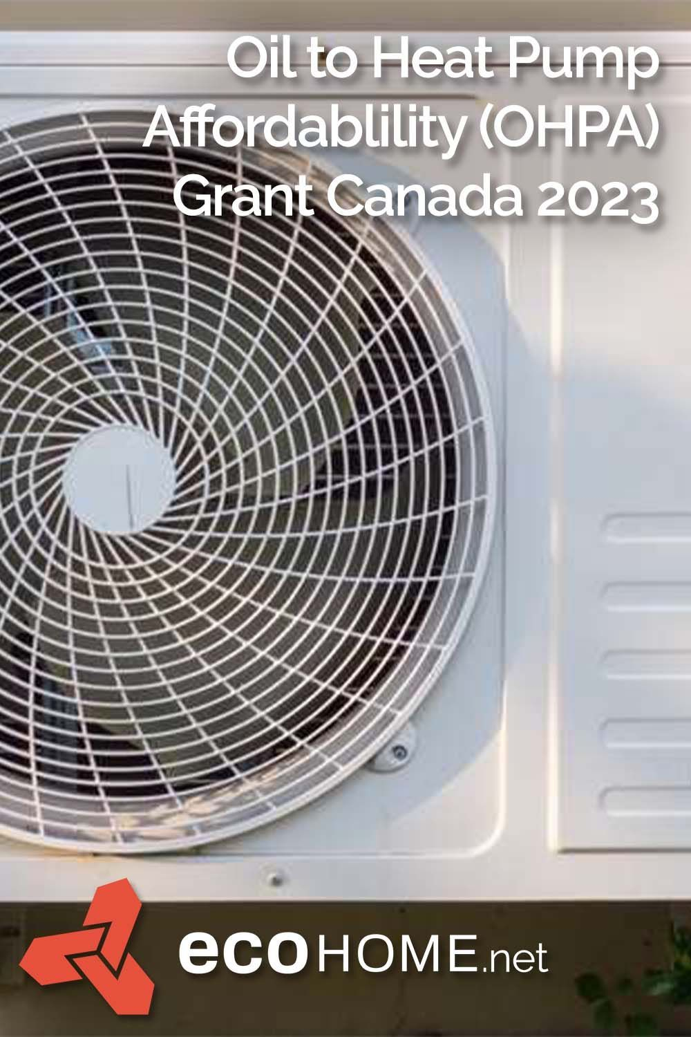 Oil To Heat Pump Affordablility OHPA Grant Canada 2023 In 2022 Heat 